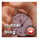 The Clutter Blog - Life is what happens to you when you declutter