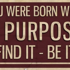 Your Life Has a Purpose